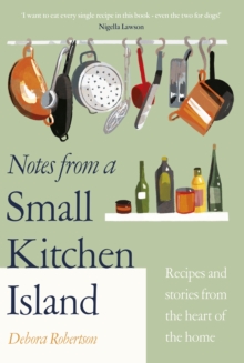 Notes from a Small Kitchen Island: ‘I want to eat every single recipe in this book’ Nigella Lawson