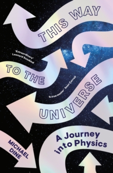 Image for This way to the universe  : a journey into physics