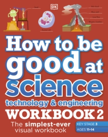 Image for How to be Good at Science, Technology & Engineering Workbook 2, Ages 11-14 (Key Stage 3)
