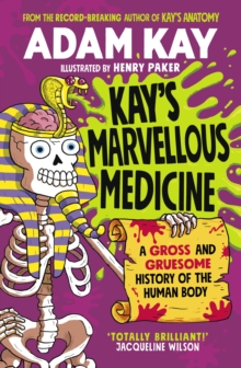 Image for Kay's marvellous medicine  : a gross and gruesome history of the human body