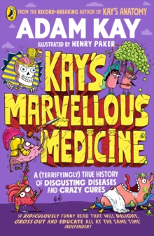 Image for Kay's marvellous medicine  : a (terrifyingly) true history of disgusting diseases and crazy cures