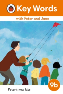 Key Words with Peter and Jane Level 9b – Peter’s New Kite