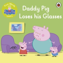 First Words with Peppa Level 4 - Daddy Pig Loses His Glasses