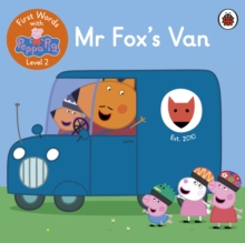 First Words with Peppa Level 2 - Mr Fox's Van