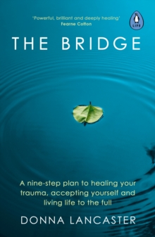 Image for The bridge  : a nine-step crossing into authentic and wholehearted living