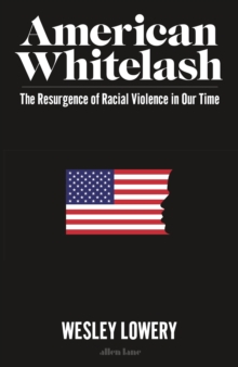 Image for American whitelash  : the resurgence of racial violence in our time