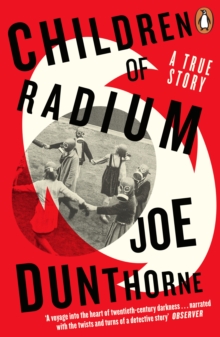 Children of Radium - Dunthorne, Joe