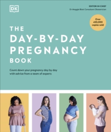 The Day-by-Day Pregnancy Book: Count Down Your Pregnancy Day by Day with Advice from a Team of Experts