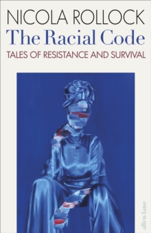 The Racial Code: Tales of Resistance and Survival