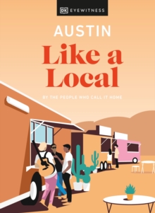 Austin Like a Local: By the People Who Call It Home