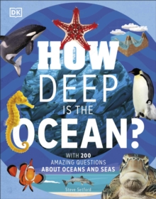 How Deep is the Ocean?: With 200 Amazing Questions About The Ocean