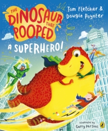 Image for The Dinosaur that Pooped a Superhero