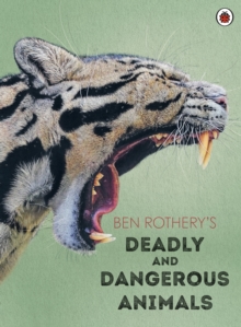 Image for Ben Rothery's Deadly and Dangerous Animals