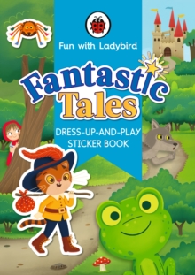 Fun With Ladybird: Dress-Up-And-Play Sticker Book: Fantastic Tales