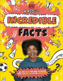 Radzi’s Incredible Facts: Mind-Blowing Facts to Make You the Smartest Kid Around!