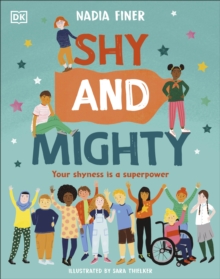 Shy and Mighty: Your Shyness is a Superpower