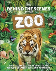 Image for Behind the scenes at the zoo: your all-access guide to the world's greatest zoological parks and reserves.