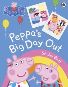 Peppa Pig: Peppa’s Big Day Out Sticker Scenes Book