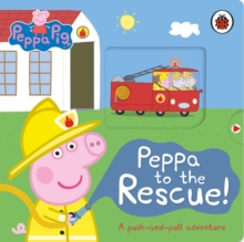 Image for Peppa to the rescue!  : a push-and-pull adventure