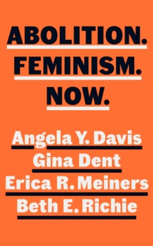 Cover for: Abolition. Feminism. Now. (Pre-Order)
