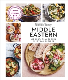 Australian Women’s Weekly Middle Eastern: Vibrant, Flavourful Everyday Recipes