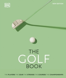 Image for The golf book: the players, the gear, the strokes, the courses, the championships