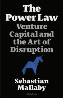 Image for The power law  : venture capital and the art of disruption