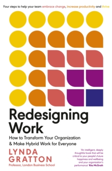 Image for Redesigning work  : how to transform your organisation and make hybrid work for everyone