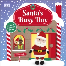 Santa’s Busy Day: Take a Trip To The North Pole and Explore Santa’s Busy Workshop!