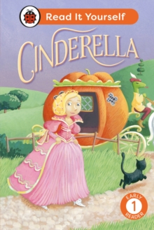 Cinderella: Read It Yourself – Level 1 Early Reader