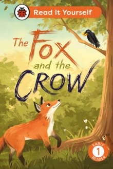 The Fox and the Crow: Read It Yourself – Level 1 Early Reader