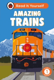 Amazing Trains: Read It Yourself – Level 1 Early Reader