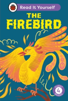 The Firebird: Read It Yourself – Level 4 Fluent Reader