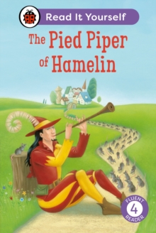 The Pied Piper of Hamelin: Read It Yourself – Level 4 Fluent Reader