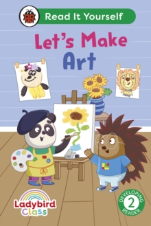 Ladybird Class Let’s Make Art: Read It Yourself – Level 2 Developing Reader