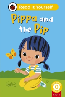Image for Pippa and the Pip (Phonics Step 2): Read It Yourself - Level 0 Beginner Reader