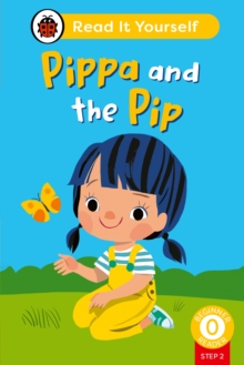 Pippa and the Pip (Phonics Step 2): Read It Yourself – Level 0 Beginner Reader