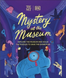 The Met Mystery at the Museum: Explore the Museum and Solve the Puzzles to Save the Exhibition!