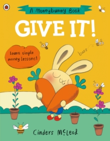 Image for Give it!: learn simple money lessons