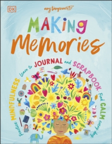 Image for Making memories: practice mindfulness, learn to journal and scrapbook, find calm every day