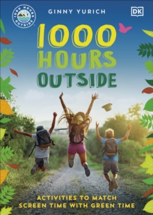 1000 Hours Outside: Activities to Match Screen Time with Green Time