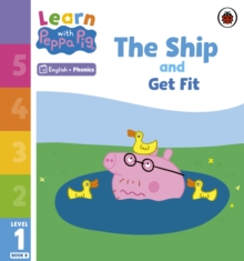 Image for Learn with Peppa Phonics Level 1 Book 8 – The Ship and Get Fit (Phonics Reader)