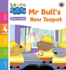 Learn with Peppa Phonics Level 4 Book 8 – Mr Bull’s New Teapot (Phonics Reader)