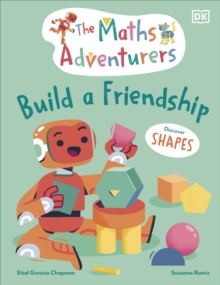 The Maths Adventurers Build a Friendship: Discover Shapes