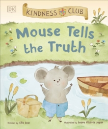 Kindness Club Mouse Tells the Truth: Join the Kindness Club as They Learn To Be Kind