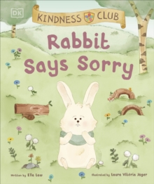 Kindness Club Rabbit Says Sorry: Join the Kindness Club as They Find the Courage To Be Kind