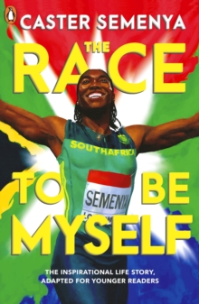 Image for The Race To Be Myself: Adapted for Younger Readers