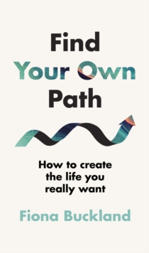 Image for Find Your Own Path: A Life Coach's Guide to Changing Your Life
