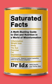 Image for Saturated facts  : a myth-busting guide to diet and nutrition in a world of misinformation