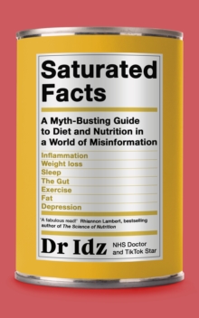 Image for Saturated facts  : a myth-busting guide to diet and nutrition in a world of misinformation